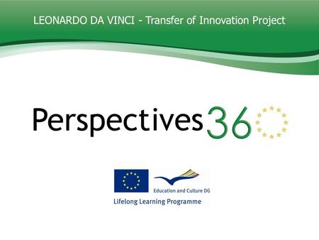 LEONARDO DA VINCI - Transfer of Innovation Project.