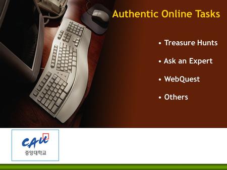 Treasure Hunts Ask an Expert WebQuest Others Authentic Online Tasks.