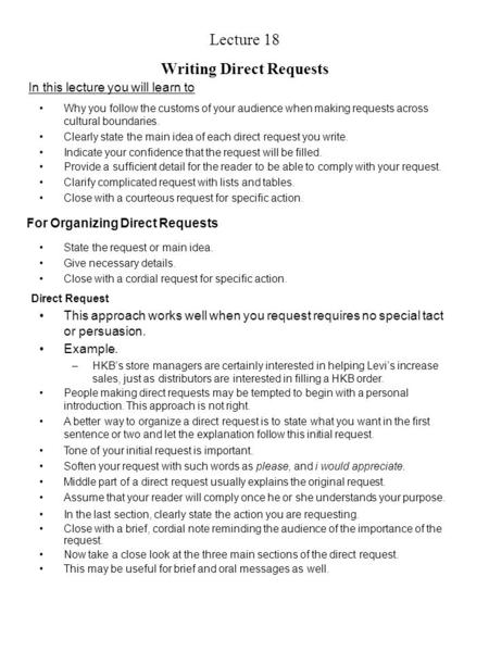 Lecture 18 Writing Direct Requests In this lecture you will learn to Why you follow the customs of your audience when making requests across cultural boundaries.