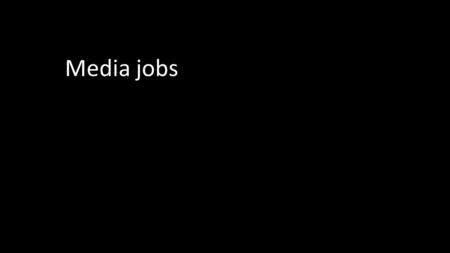 Media jobs. Media in fashion and film Short films and photography in the fashion industry such as taking pictures and short films for model castings or.