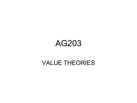 AG203 VALUE THEORIES. “Sustainability” perspective A Social, Environmental and Economic perspective ……..a triple bottom-line.