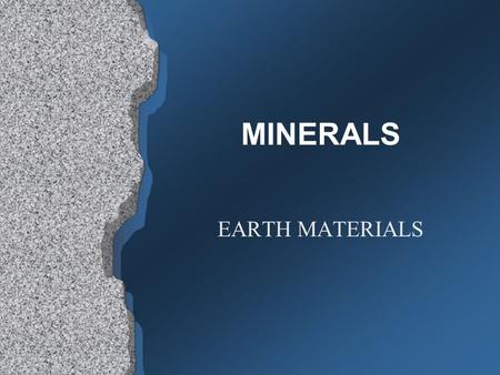 MINERALS EARTH MATERIALS.