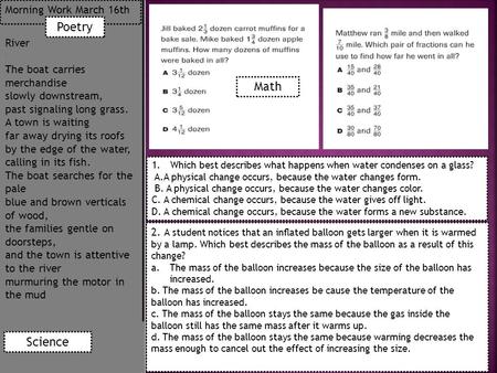 Morning Work March 16th Poetry 2. A student notices that an inﬂated balloon gets larger when it is warmed by a lamp. Which best describes the mass of the.