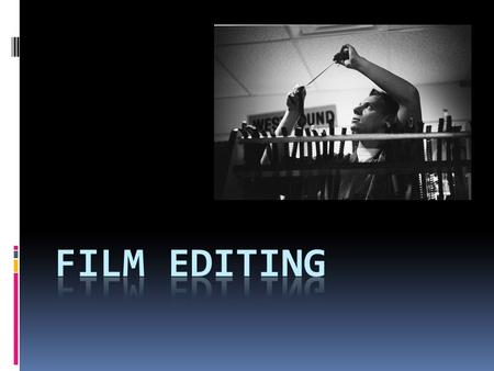 Post Production Film Editing  Editing is the work of selecting two or more shots to create a finished film.  Post production film editing is the editing.