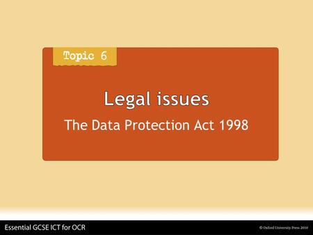 Legal issues The Data Protection Act 1998. Legal issues What the Act covers The misuse of personal data By organizations and businesses.