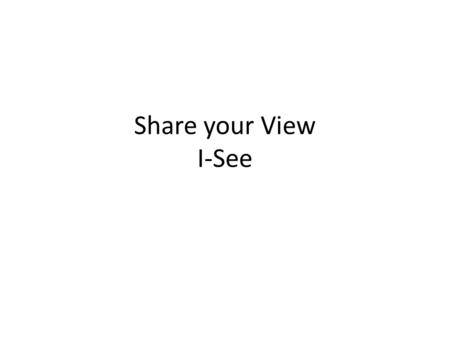 Share your View I-See. Outline Control (UE) – Smart Glass (Send/Reciver) Communication Cloud Server ( Raspberry PI 2) Hotspot Map Future Work.