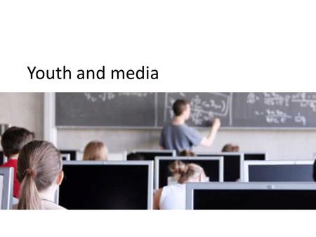 Youth and media. Teachers and media/ict ”I would rather be dead than on Facebook!” ”I prefer chalk and blackboard – smartboards and pc`s only distract.