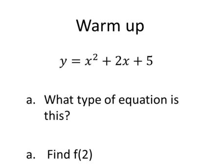 Warm up. FOIL Definition: Polynomial Special Names.