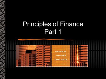 Principles of Finance Part 1. An Overview of Finance Requests for permission to make copies of any part of the work should be mailed to: Thomson/South-Western.