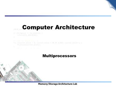 Memory/Storage Architecture Lab Computer Architecture Multiprocessors.