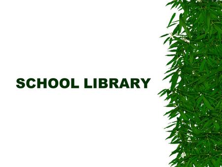 SCHOOL LIBRARY. In the school library you can:  Borrow books, magazines, various documets  Copy documents  Watch TV  Work with PC.