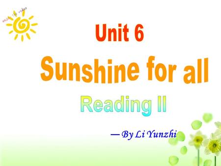 By Li Yunzhi. IQ ﹤ 70 The Special Olympics World Games ● purpose of the Games ● events of the Games ● volunteers’ work Tell me about the Games!