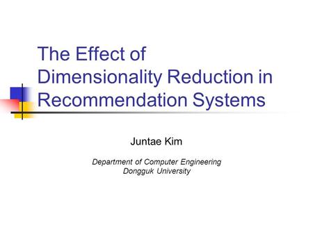 The Effect of Dimensionality Reduction in Recommendation Systems