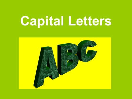 Capital Letters. Hey Franklin, Capital letters, capital letters. When do I need to use capital letters? Good question Joe, Joe. Let’s look at some words.