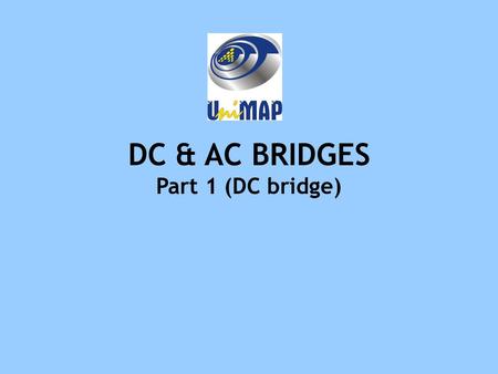 DC & AC BRIDGES Part 1 (DC bridge).