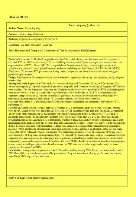 Abstract ID: 395 Author Name: Araya Sripairoj   Presenter Name: Araya Sripairoj Authors: Sripairoj A, Liamputtong P, Harvey K.