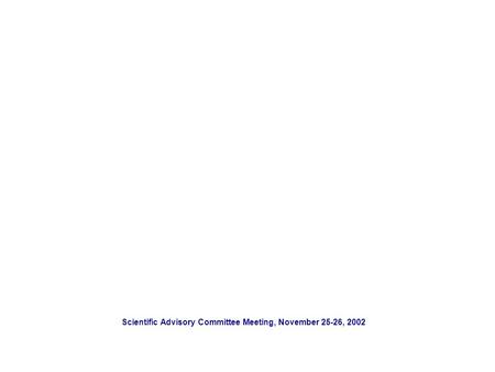 Scientific Advisory Committee Meeting, November 25-26, 2002.