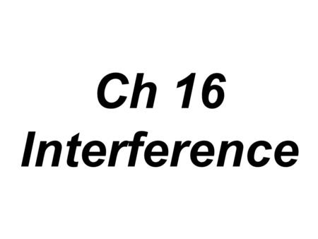 Ch 16 Interference. Diffraction is the bending of waves around obstacles or the edges of an opening. Huygen’s Principle - Every point on a wave front.