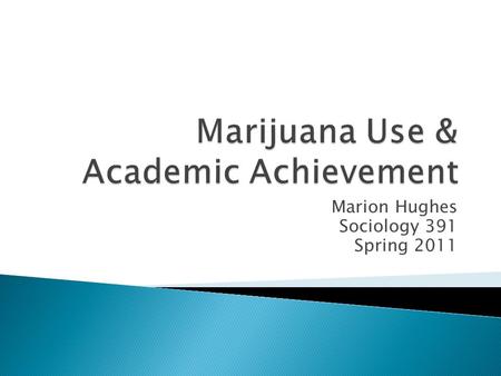 Marion Hughes Sociology 391 Spring 2011. Q. 110: How many days out of the past 30 have you used marijuana?  0  1-5  6-10  11-15  16-20  21+ Recoded.