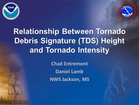 Chad Entremont Daniel Lamb NWS Jackson, MS