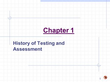 1 Chapter 1 History of Testing and Assessment 2 Testing Vs. Assessment Assessment includes a broad array of evaluation procedures, such as: The Clinical.