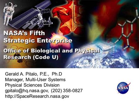 NASA’s Fifth Strategic Enterprise Office of Biological and Physical Research (Code U) NASA’s Fifth Strategic Enterprise Office of Biological and Physical.