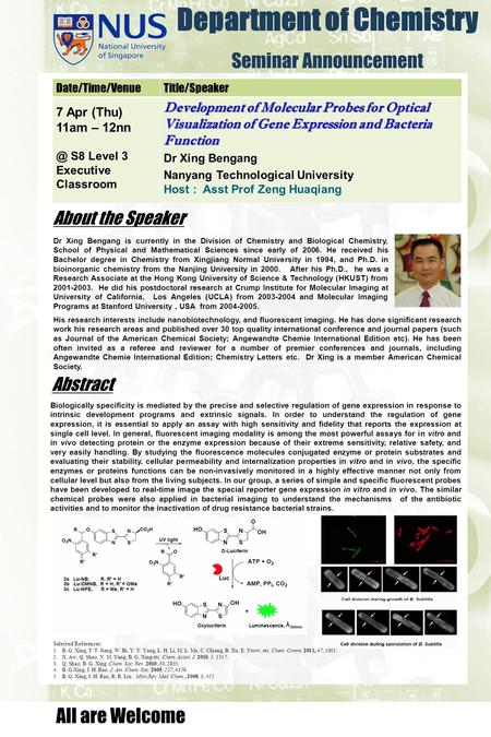 Department of Chemistry Seminar Announcement Date/Time/VenueTitle/Speaker 7 Apr (Thu) 11am – S8 Level 3 Executive Classroom Development of Molecular.