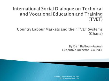 1 Country Labour Markets and their TVET Systems (Session One)