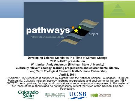 Developing Science Standards in a Time of Climate Change 2011 NARST presentation Written by: Andy Anderson (Michigan State University) Culturally relevant.