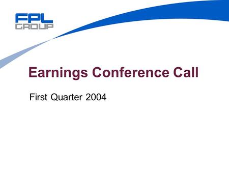 Earnings Conference Call First Quarter 2004. 2 Cautionary Statements And Risk Factors That May Affect Future Results Any statements made herein about.