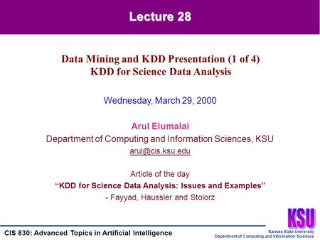 Kansas State University Department of Computing and Information Sciences CIS 830: Advanced Topics in Artificial Intelligence Wednesday, March 29, 2000.