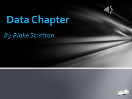 By Blake Stratton. Data Chapter The questionnaire is Printed on paper. People write or tick the boxes. Someone needs to type it in the computer. Some.