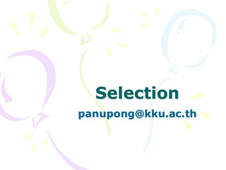 Selection Relational Expressions A condition or logical expression is an expression that can only take the values true or false. A.