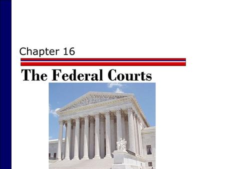 Chapter 16 The Federal Courts. The Court 2006  The Justices of the Supreme Court of the United States as of 2006. Top row (left to right): Stephen G.