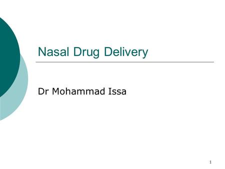 1 Nasal Drug Delivery Dr Mohammad Issa. 2 Nasal physiology  The nasal cavity is divided by the nasal septum (comprised of bone and cartilage), with each.