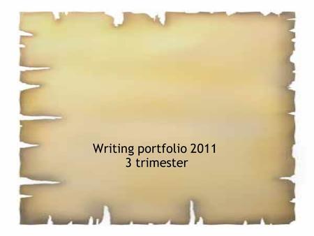 Writing portfolio 2011 3 trimester. Table of contents Title table of contents Letter of intro Pursuasive Expository Poetry 1 2 1 origanal Memoir Sample.