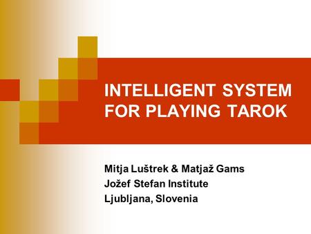 INTELLIGENT SYSTEM FOR PLAYING TAROK