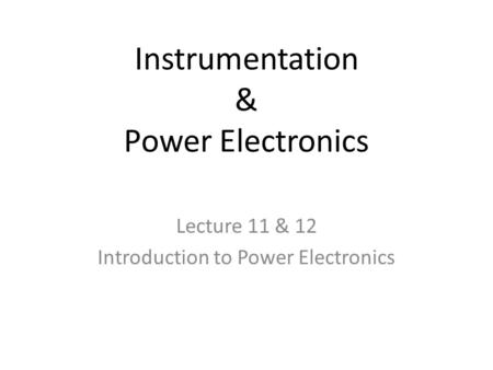 Instrumentation & Power Electronics