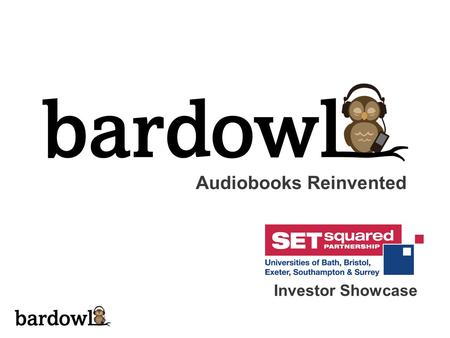 Audiobooks Reinvented Investor Showcase. The Audio Market Opportunity Audiobook acceleration Audiobooks generated $1.5bn worldwide last year Publishers.