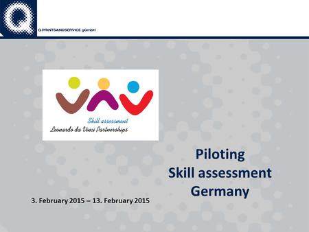 Piloting Skill assessment Germany 3. February 2015 – 13. February 2015.