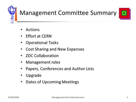 Management Committee Summary Actions Effort at CERN Operational Tasks Cost Sharing and New Expenses ZDC Collaboration Management roles Papers, Conferences.