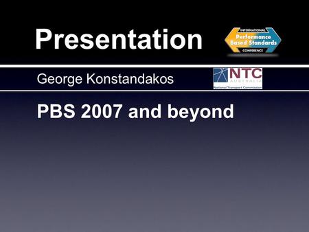 Presentation PBS 2007 and beyond George Konstandakos.