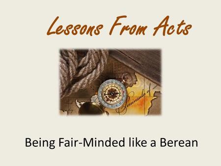 Being Fair-Minded like a Berean Lessons From Acts.