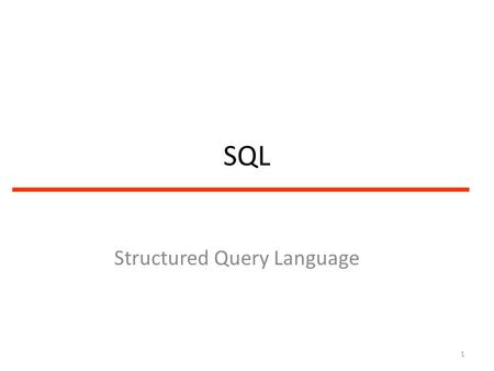 SQL Structured Query Language 1. Data Definition Language (DDL) is used to manage table and define data structure i.e. CREATE, ALTER, DROP Data Control.