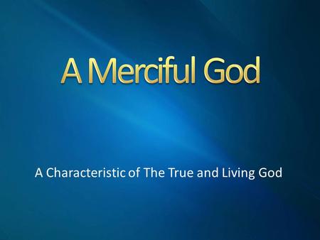 A Characteristic of The True and Living God Exo.34:5 And Jehovah descended in the cloud, and stood with him there, and proclaimed the name of Jehovah.