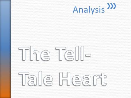 Analysis. » TRUE! --nervous --very, very dreadfully nervous I had been and am; but why will you say that I am mad? 1. What does it mean to be nervous?