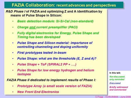 G.Poggi – EURORIB08 – June 2008 FAZIA Collaboration: recent advances and perspectives R&D Phase I of FAZIA and optimizing Z and A identification by means.