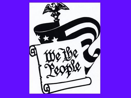 V. The United States Constitution The Preamble A.Introduction B. States the goals of the Constitution (6) 1. Form a better system of government 2. Ensure.