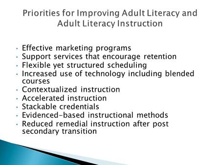 Effective marketing programs Support services that encourage retention Flexible yet structured scheduling Increased use of technology including blended.