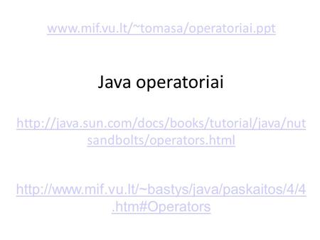 Java operatoriai  sandbolts/operators.html